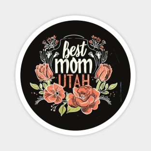 Best Mom From UTAH, mothers day gift ideas, i love my mom Magnet